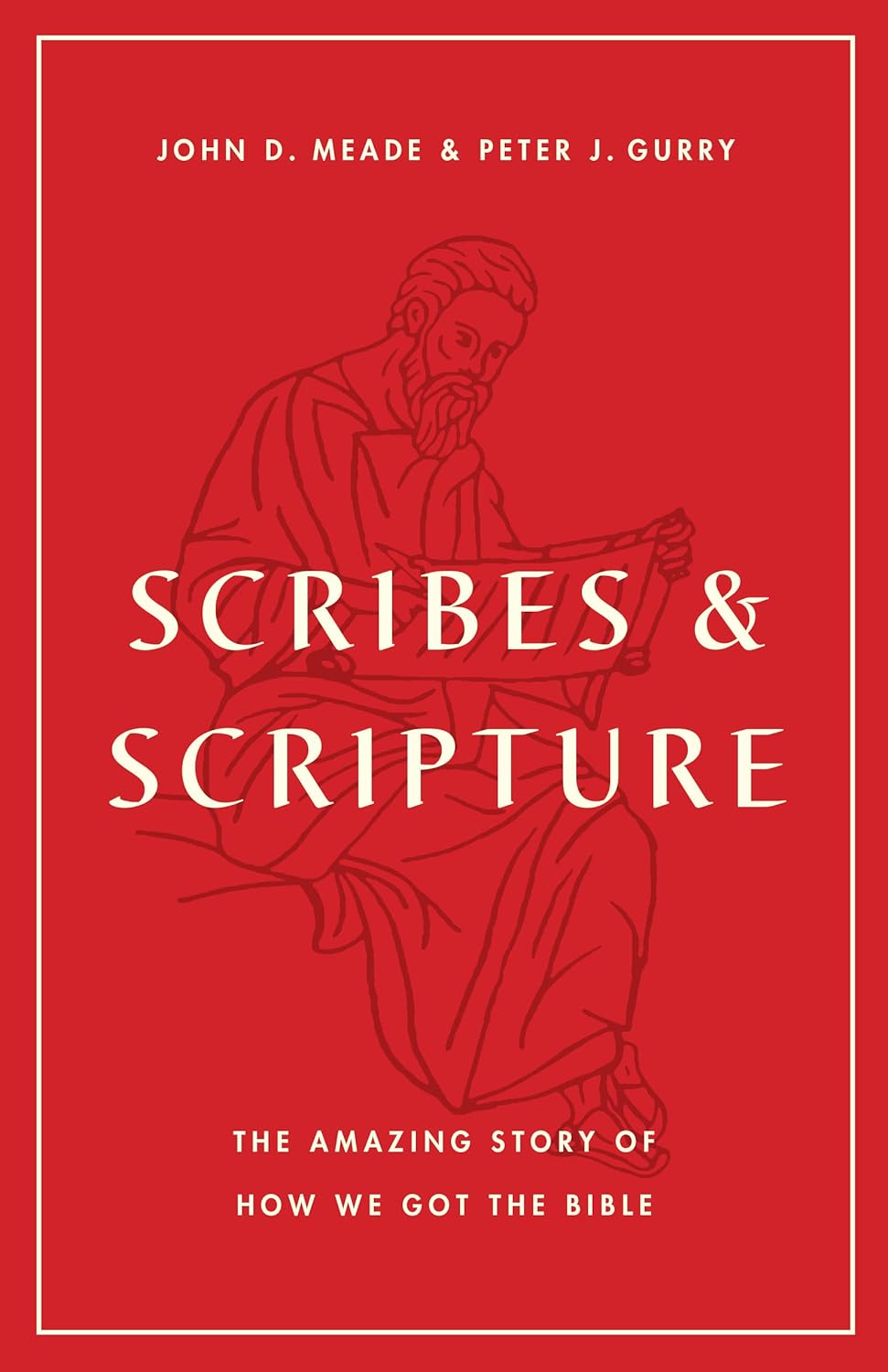 Cover of Scribes and Scripture by John D. Meade, Peter J. Gurry